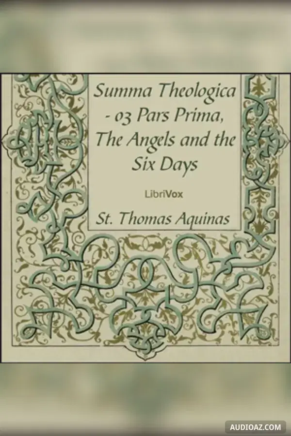 Summa Theologica - 03 Pars Prima, Angels and the Six Days