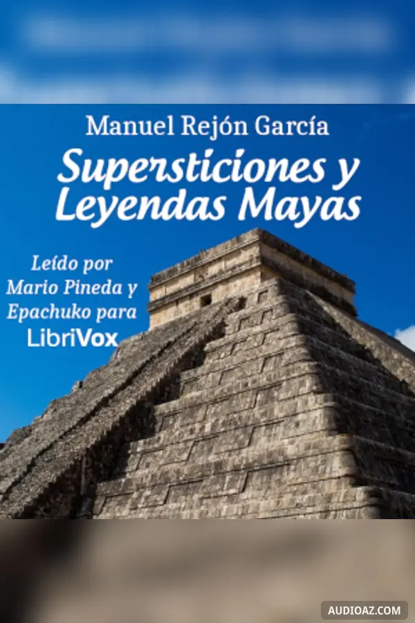 Supersticiones y Leyendas Mayas
