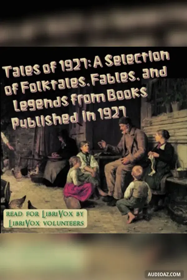 Tales of 1927: A Selection of Folktales, Fables, and Legends from Books Published in 1927