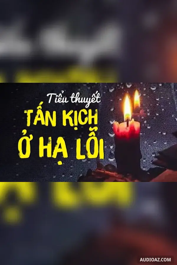 Tấn kịch ở Hạ Lỗi - Nguyễn Nhuận Hồng Phương - Бесплатная аудиокнига