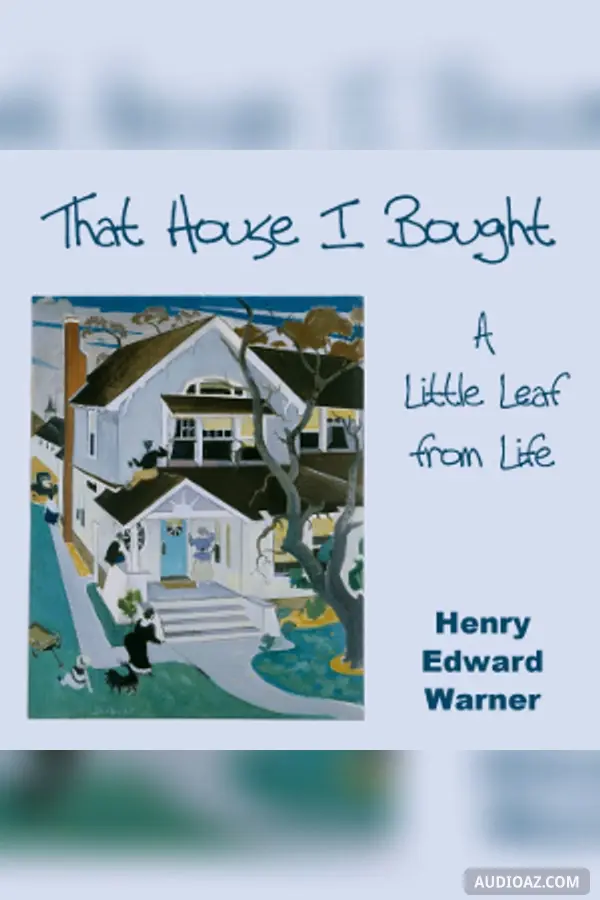 That House I Bought; A Little Leaf From Life - Sách nói Miễn phí