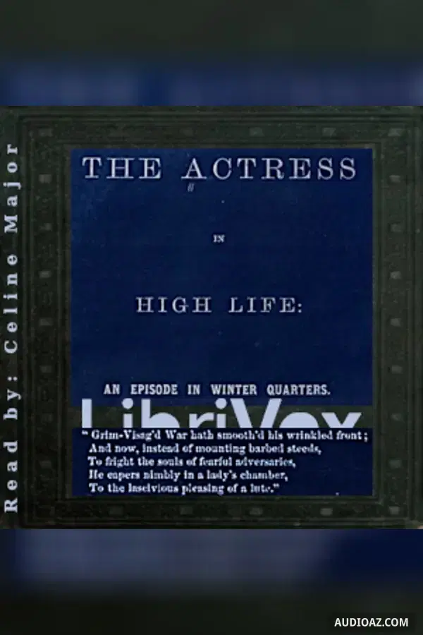 The Actress in High Life: An Episode in Winter Quarters - Бесплатная аудиокнига