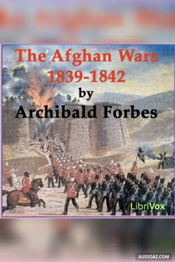 The Afghan Wars 1839-42 and 1878-80, Part 1