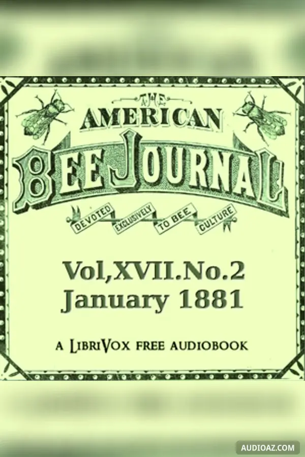 The American Bee Journal, Vol. XVII, No. 2, January 12, 1881