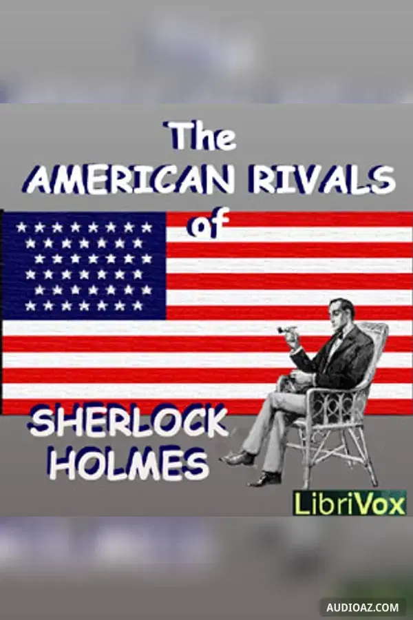 The American Rivals of Sherlock Holmes - Free Audiobook