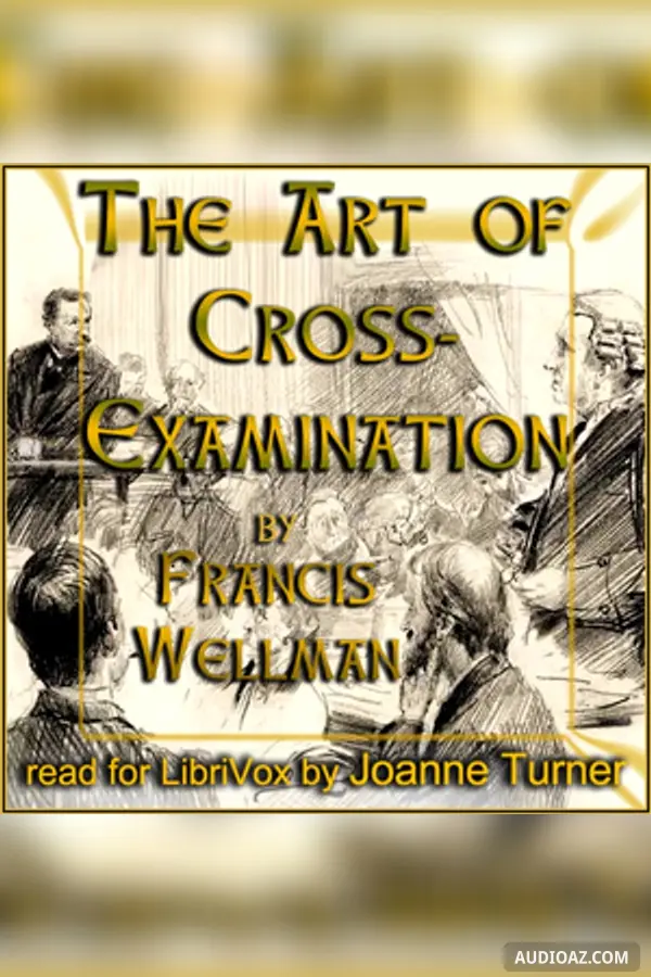 The Art of Cross-Examination - Free Audiobook