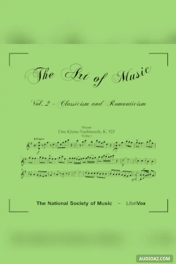 The Art of Music - Volume 02: Classicism and Romanticism - Free Audiobook
