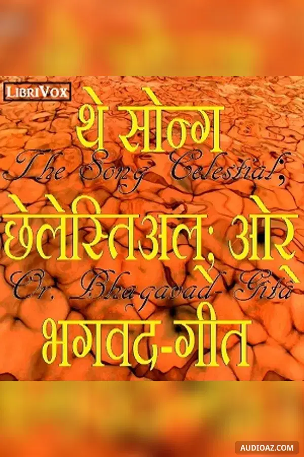 The Song Celestial; Or, Bhagavad-Gîtâ