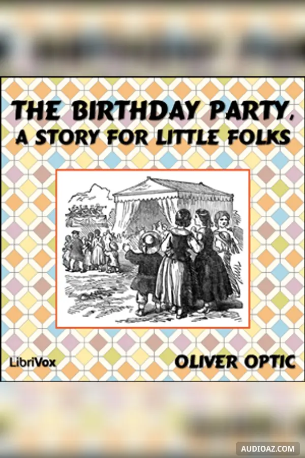 The Birthday Party, A Story for Little Folks - Free Audiobook