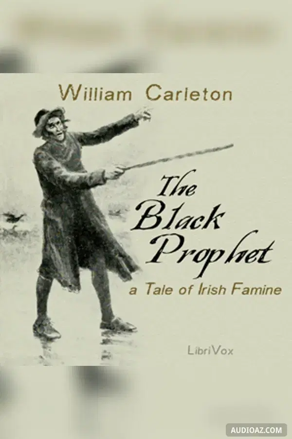 The Black Prophet: A Tale of Irish Famine