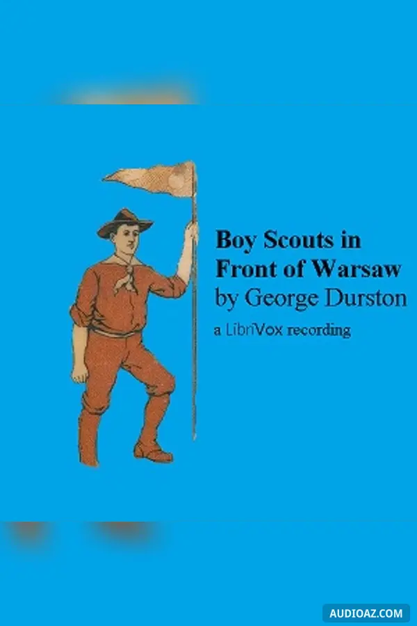 The Boy Scouts in Front of Warsaw; Or, In the Wake of War - Free Audiobook