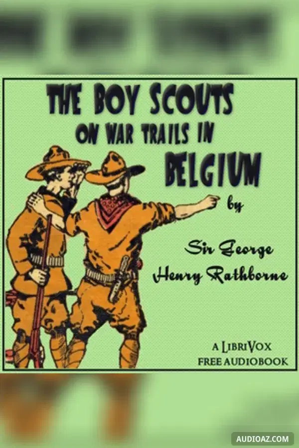 The Boy Scouts on War Trails in Belgium