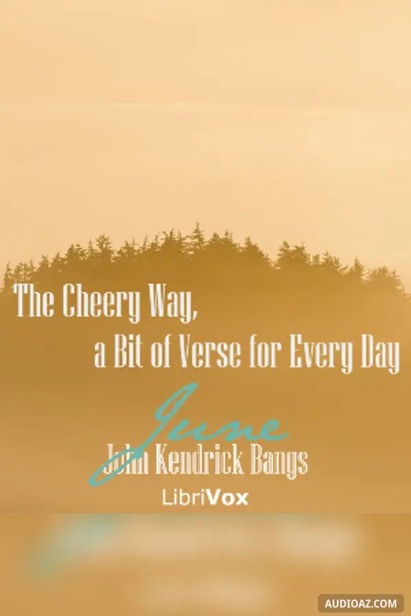 The Cheery Way, a Bit of Verse for Every Day - June