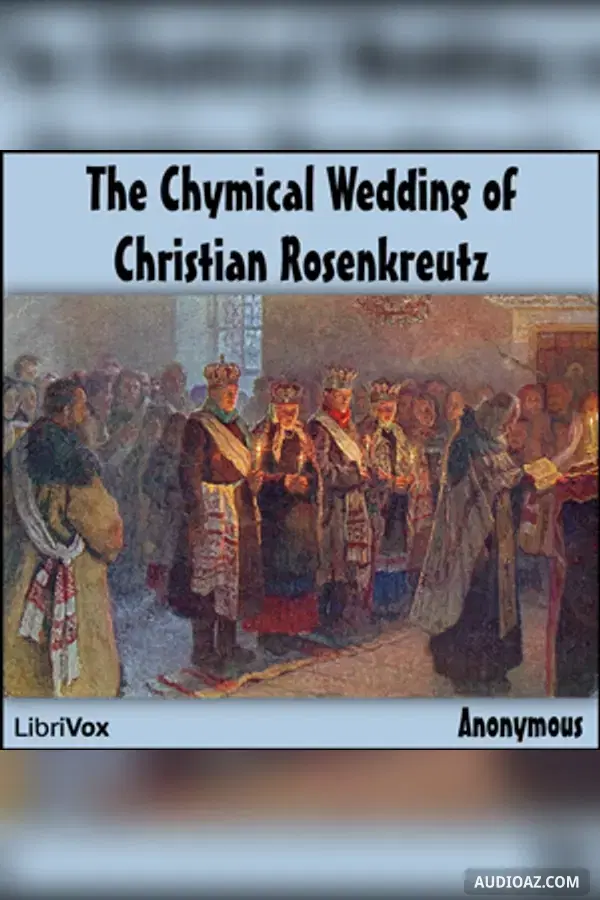 The Chymical Wedding of Christian Rosenkreutz