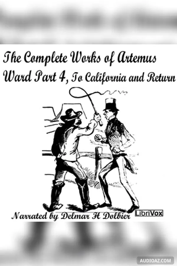 The Complete Works of Artemus Ward Part 4, To California and Return - Free Audiobook