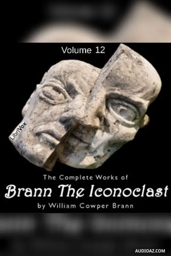 The Complete Works of Brann, The Iconoclast, Volume 12