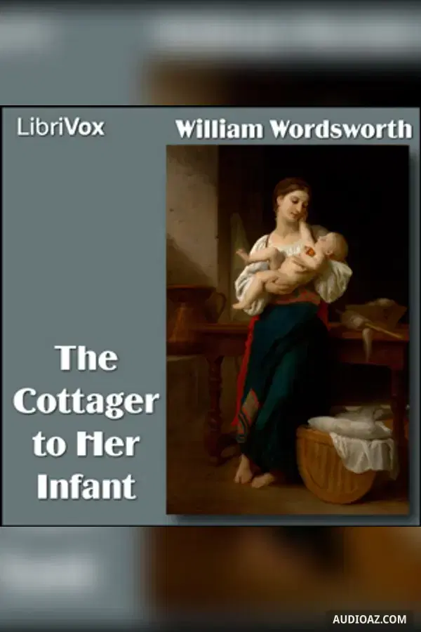 The Cottager to Her Infant
