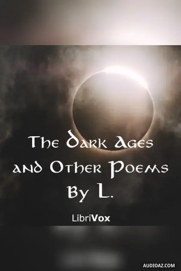 The Dark Ages, and Other Poems - Free Audiobook