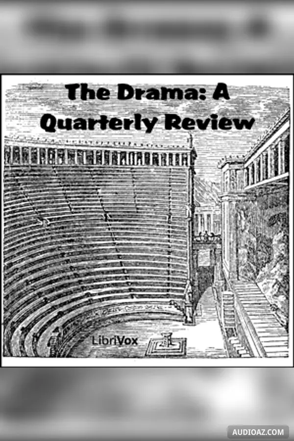 The Drama: A Quarterly Review - Free Audiobook