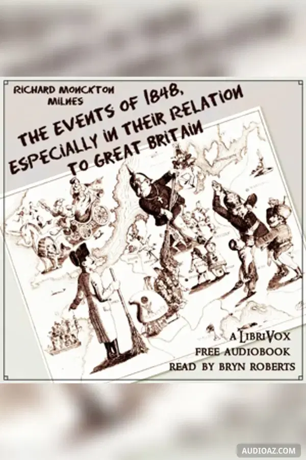 The Events of 1848, Especially in Their Relation to Great Britain - Sách nói Miễn phí