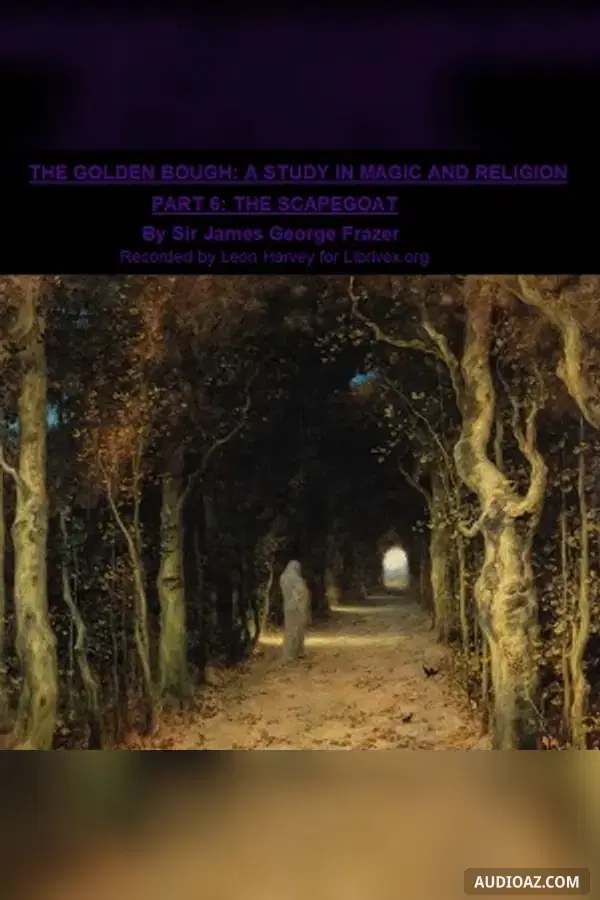 The Golden Bough. Part VI. The Scapegoat