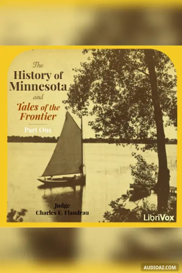 The History of Minnesota and Tales of the Frontier, Part 1