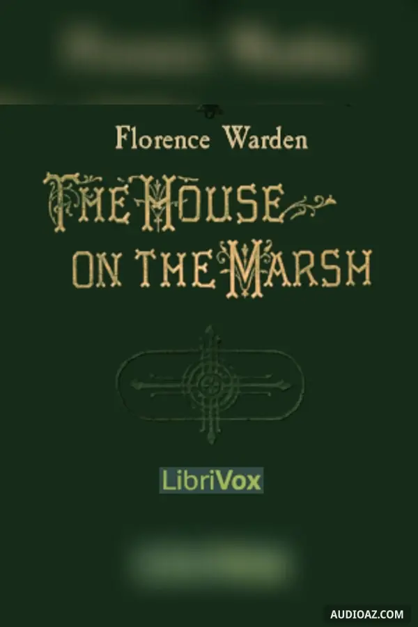 The House on the Marsh: A Romance - Free Audiobook