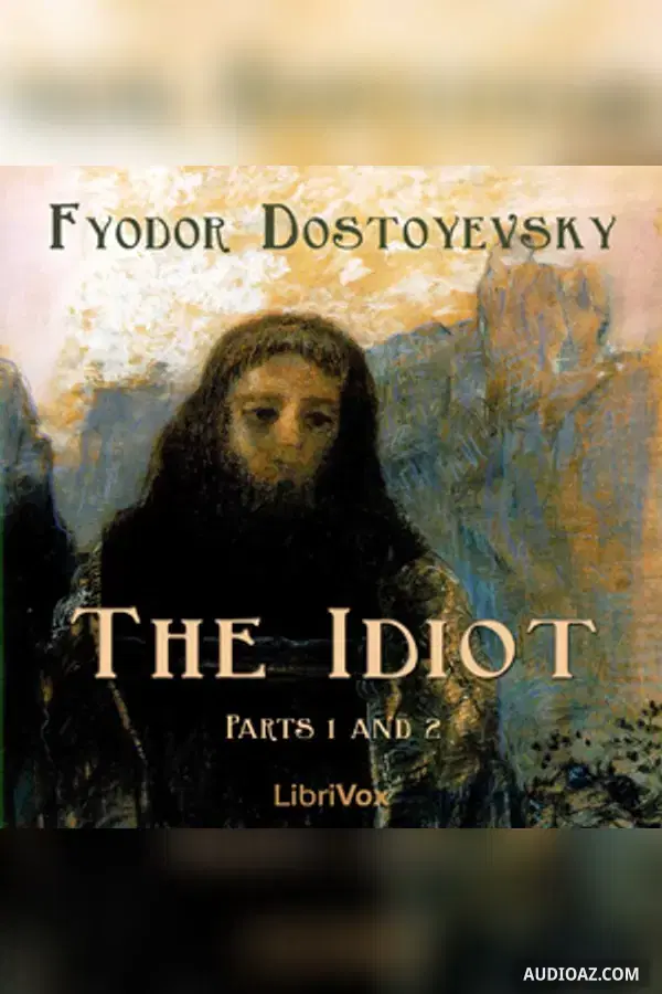 The Idiot (Part 01 and 02)
