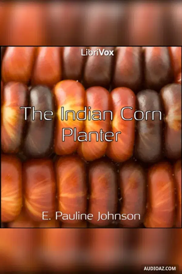 The Indian Corn Planter - Free Audiobook