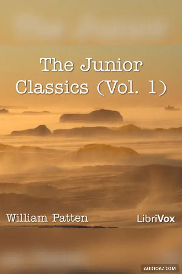 The Junior Classics Volume 1: Fairy and Wonder Tales