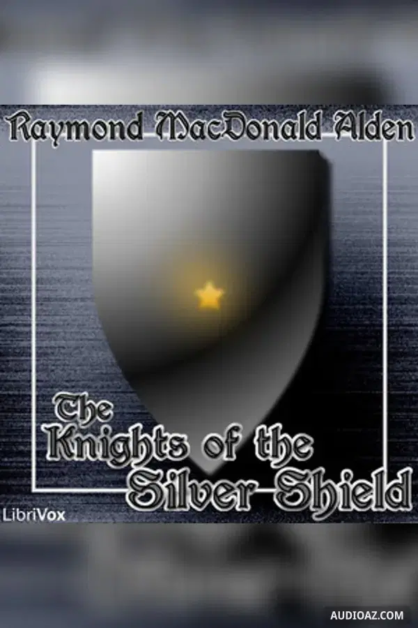 The Knights of the Silver Shield - Free Audiobook