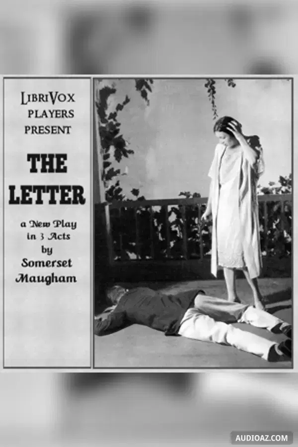 The Letter, A Play in Three Acts - Бесплатная аудиокнига