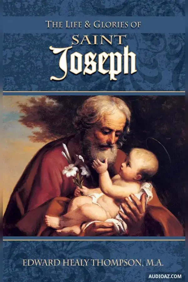 The Life and Glories of St. Joseph