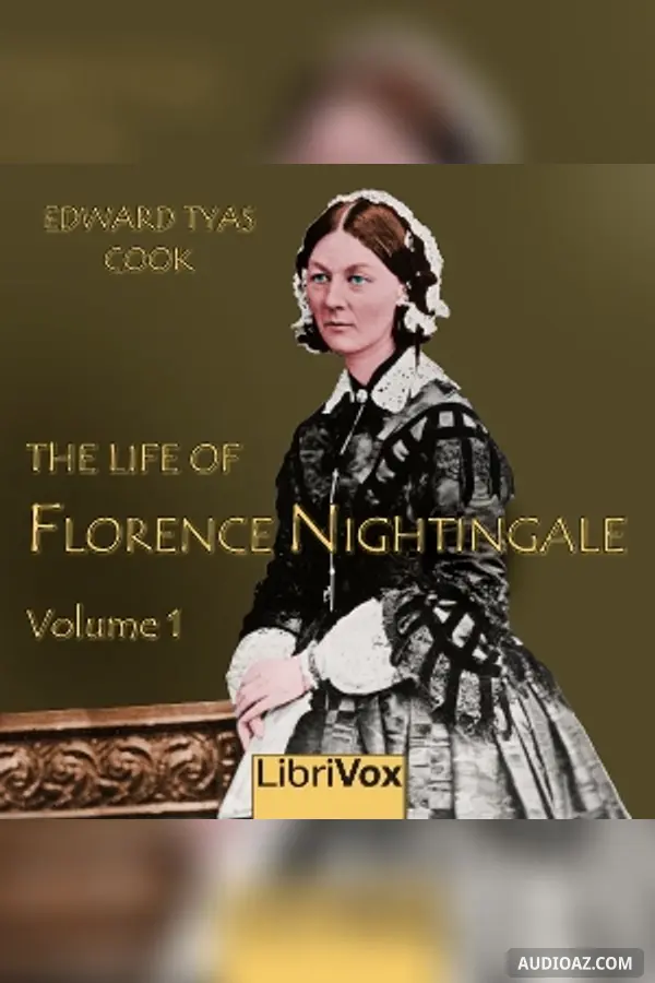 The Life of Florence Nightingale, Volume 1 - Free Audiobook