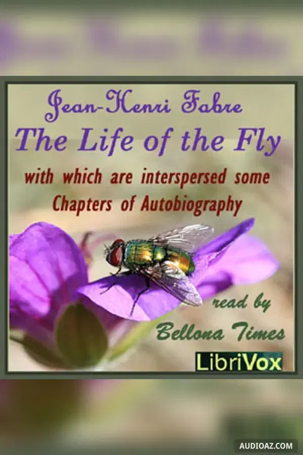 The Life of the Fly, With Which are Interspersed Some Chapters of Autobiography