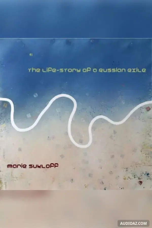 The Life-Story of a Russian Exile
