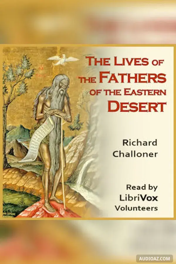 The Lives of the Fathers of the Eastern Deserts; or The Wonders of God in the Wilderness