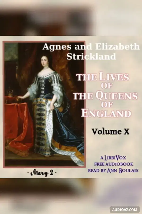 The Lives of the Queens of England, Volume 10