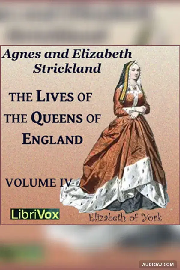 The Lives of the Queens of England Volume 4