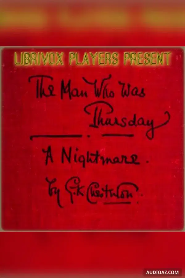 The Man Who Was Thursday, A Nightmare (Version 3, Dramatic Reading)
