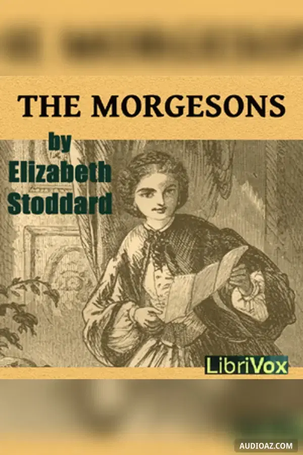 The Morgesons - Free Audiobook