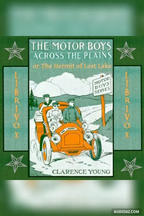 The Motor Boys Across the Plains; or, The Hermit of Lost Lake