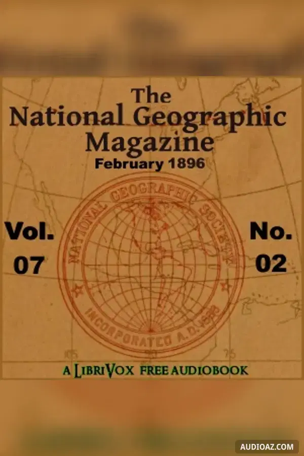 The National Geographic Magazine Vol. 07 - 02. February 1896 - Kostenloses Hörbuch