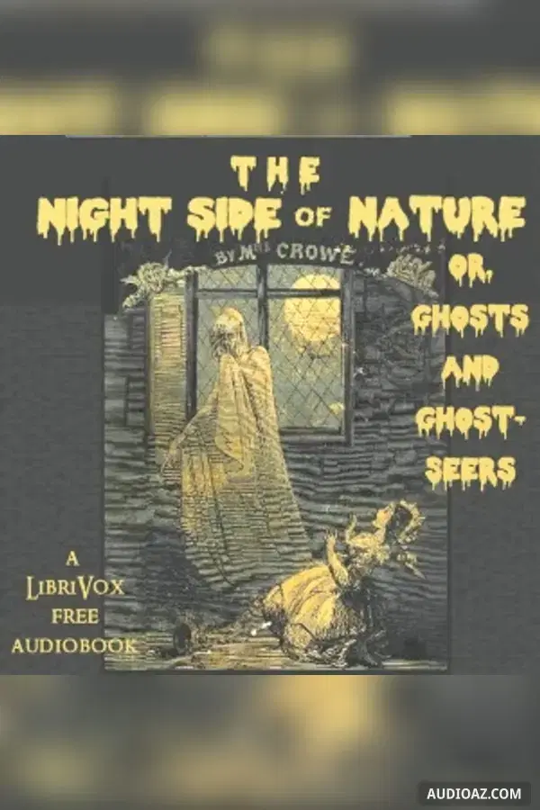 The Night-Side of Nature; Or, Ghosts and Ghost-Seers - Free Audiobook