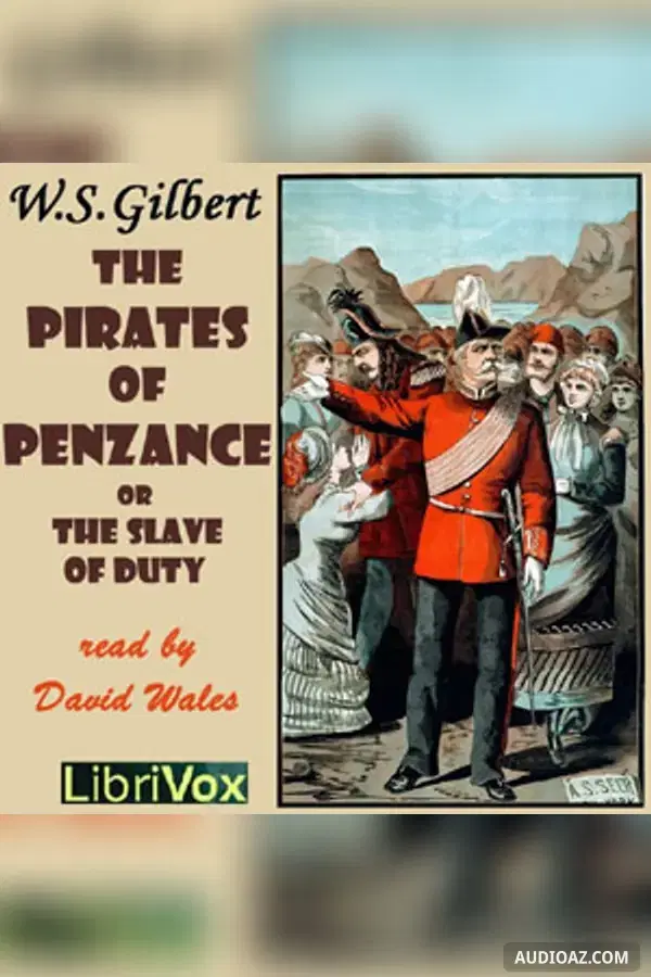 The Pirates Of Penzance; Or The Slave Of Duty (Version 2)