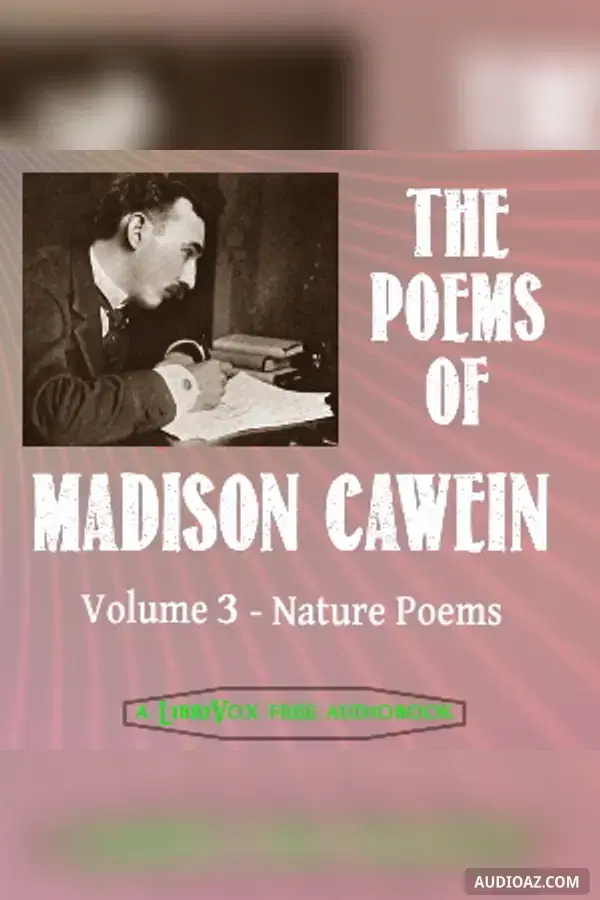 The Poems of Madison Cawein Vol 3