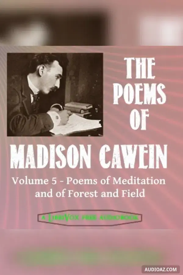 The Poems of Madison Cawein Vol 5