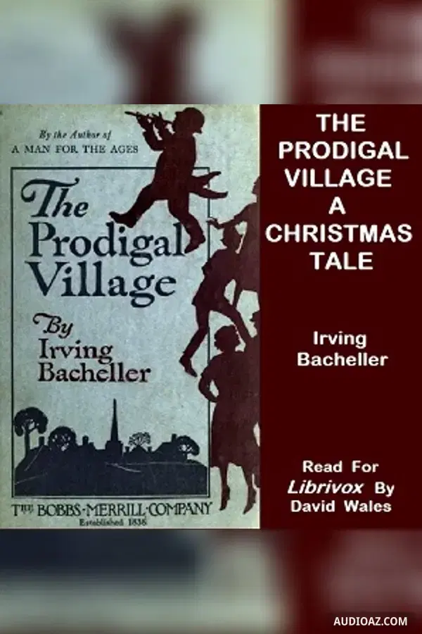 The Prodigal Village; A Christmas Tale - Free Audiobook
