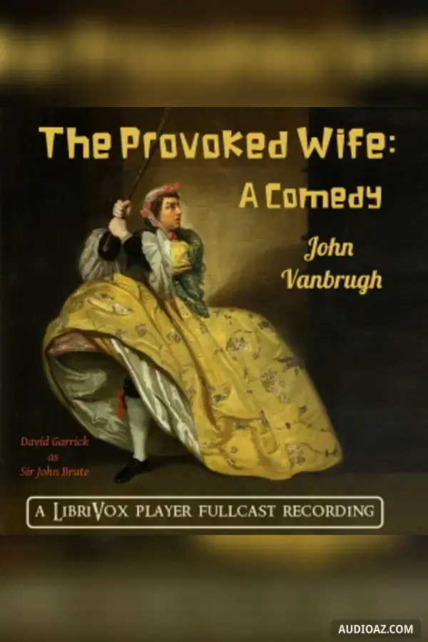 The Provoked Wife: A Comedy - Free Audiobook