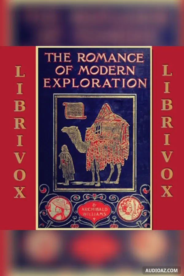 The Romance of Modern Exploration
